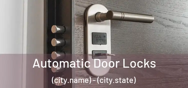  Automatic Door Locks (city.name) - (city.state)